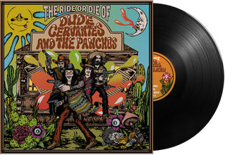 Dude Cervantes- The Ride or Die of Dude Cervantes and the Panchos (Vinyl)