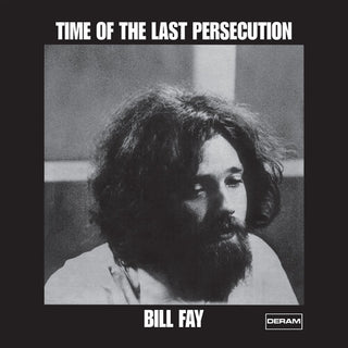 Bill Fay- Time Of The Last Persecution