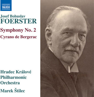 Hradec Kralove Philharmonic Orchestra- Foerster: Symphony No. 2; Cyrano de Bergerac