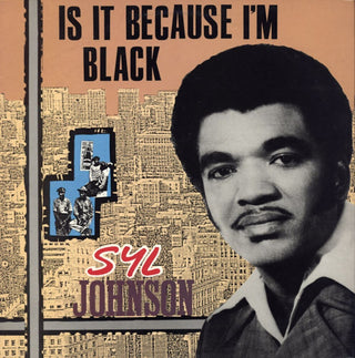 the album cover for Syl Johnson - Is It Because I'm Black (Blk) [Colored Vinyl] (Gry) (Can)