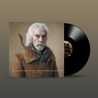 Peter Daltrey- The Life and Times of Blue Larry and the Huguenot Kid