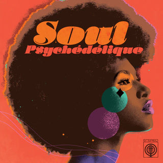 the album cover for Soul Psychedelique: Sounds of Psychedelic Soul & - Soul Psychedelique: The Sounds Of Psychedelic Soul & Funk 1967-2024 / Various