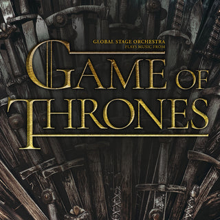 the album cover for Global Stage Orchestra - Plays Music From Game Of Thrones - Ltd Transparent Yellow Vinyl