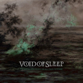 the album cover for Void Of Sleep - Abyss Into Which We All Have To Stare