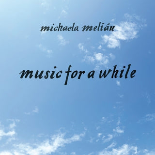 the album cover for Michaela Melian - Music For A While