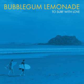 the album cover for Bubblegum Lemonade - To Surf With Love