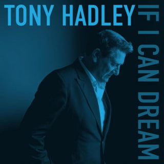 the album cover for Hadley, Tony - If I Can Dream