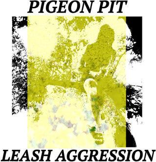the album cover for Pigeon Pit - Leash Aggression