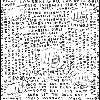 the album cover for Lambrini Girls - Who Let The Dogs Out (Limited Slutcore Version For
