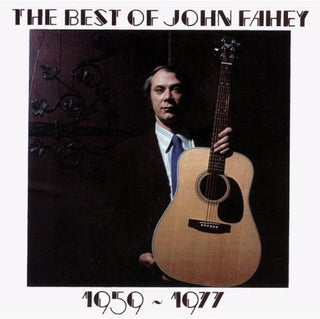 the album cover for John Fahey - The Best Of John Fahey 1959-1977