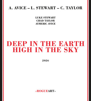 the album cover for Luke Stewart  / Taylor,Chad & Aymeric Avice - Deep In The Earth High In The Sky