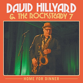 the album cover for David Hillyard  & The Rocksteady Seven - Home For Dinner
