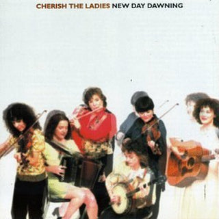 the album cover for Cherish The Ladies - New Day Dawning