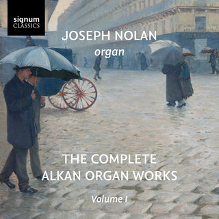 the album cover for Joseph Nolan - Complete Alkan Organ Works Vol. 1
