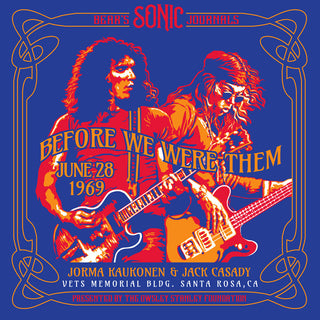 the album cover for Jorma Kaukonen  / Casady,Jack - Bear's Sonic Journals: Before We Were Them [Colored Vinyl]