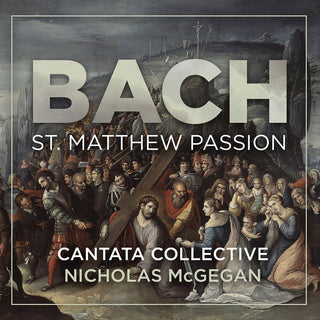 the album cover for Cantata Collective - Bach: St. Matthew Passion