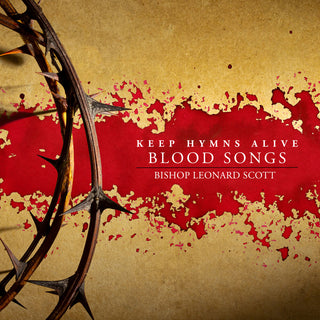 the album cover for Bishop Scott  Leonard - Keep Hymns Alive Blood Songs