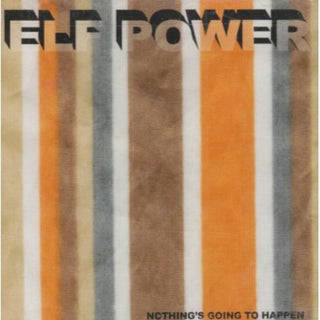 the album cover for Elf Power - Nothing's Going to Happen