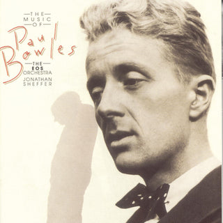 the album cover for Bowles / Eos Orchestra / Sheffer - Music Of Paul Bowles