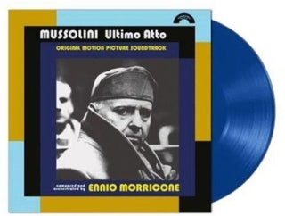 the album cover for Ennio Morricone  (Blue) (Colv) (Ltd) (Ita) - Mussolini Ultimo Atto - O.S.T. - Blue Vinyl (Blue)