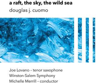 the album cover for Joe Lovano  / Winston Salem Symphony - A Raft The Sky The Wild Sea