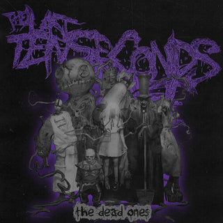 The Last Ten Seconds of Life- The Dead Ones (PREORDER)