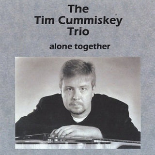 the album cover for The Tim Cummiskey Trio - Alone Together