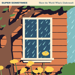 the album cover for Super Sometimes - Show The World What's Underneath