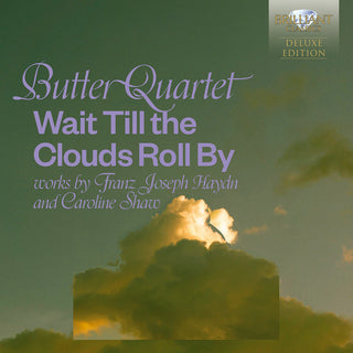 the album cover for Butter Quartet - Wait Till The Clouds Roll By - Works By Haydn &