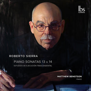 the album cover for Matthew Bengtson - Roberto Sierra: Sons 13-14 & Estudios Trascendenta