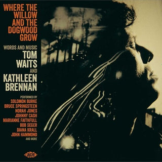 Where The Willow & The Dogwood Grow- Where The Willow & The Dogwood Grow: Words & Music By Tom Waits & Kathleen Brennan / Various [Import] (United Kingdom - Import) (CD)