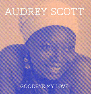 the album cover for Audrey Scott - Goodbye My Love (Mod)