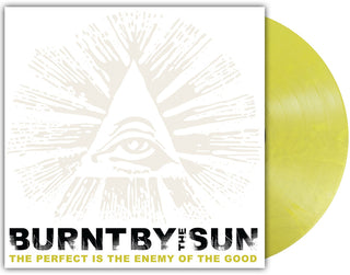 the album cover for Burnt By The Sun - The Perfect Is The Enemy Of The Good