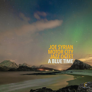 the album cover for Joe Syrian  & Motor City Jazz Quartet - Blue Time