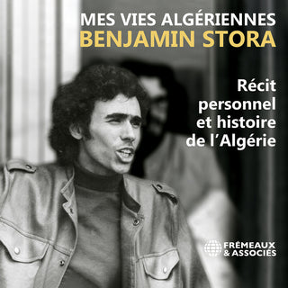 the album cover for Benjamin Stora - Benjamin Stora: Mes Vies Algeriennes