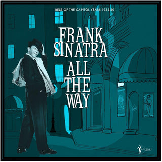 the album cover for Frank Sinatra - All The Way: Best Of The Capitol Years 1953-60