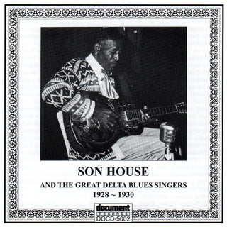 the album cover for Son House - 1928-30 Son House & The Great Delta Blues Singers