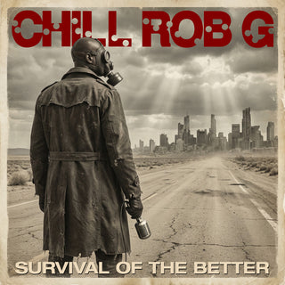 the album cover for Chill Rob G - Survival of the Better