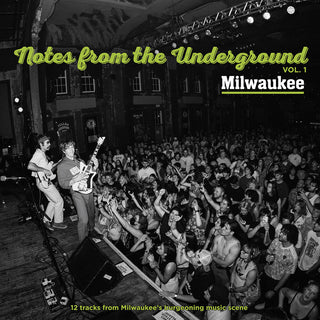 the album cover for Notes From Underground Vol. 1 Milwaukee / Var - Notes From Underground Vol. 1 Milwaukee / Var
