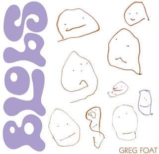 the album cover for Greg Foat - Blobs