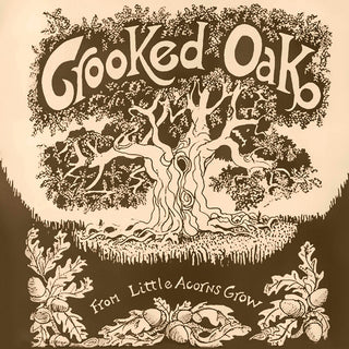 the album cover for Crooked Oak - From Little Acorns Grow