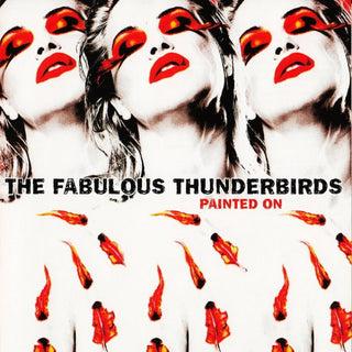 the album cover for Fabulous Thunderbirds - Painted on (translucent Red Vinyl/limited Edition)