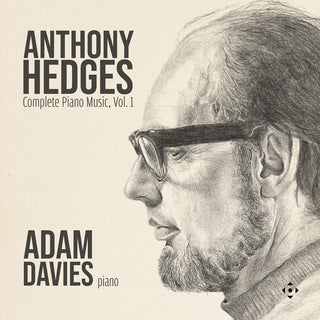 the album cover for Adam Davies - Anthony Hedges: Complete Pno Music Vol. 1