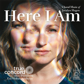 the album cover for True Concord Voices & Orchestra - Here I Am - Choral Music Of Jocelyn Hagen