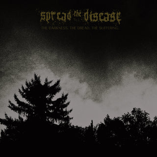 the album cover for Spreading the Disease - Dakness, the Dread. the Suffering