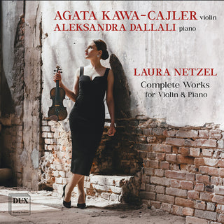 the album cover for Kawa-Agata Cajler - Laura Netzel: Complete Works For Vn & Piano