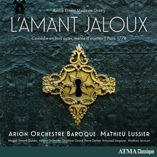 the album cover for Mathieu Lussier - Gretry: L'amant Jaloux