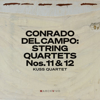 the album cover for Kuss Quartet - Conrado Del Campo: Str Quartets Nos. 11 & 12 (Live