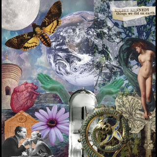 the album cover for Kilbey Kennedy - Things We Did on Earth