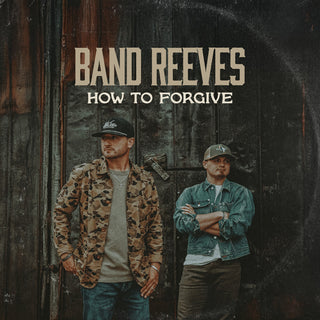 the album cover for Band Reeves - How To Forgive